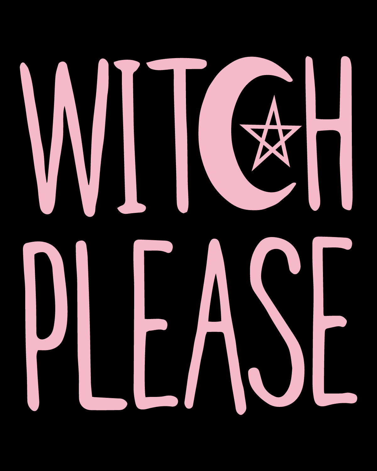 WITCH PLEASE